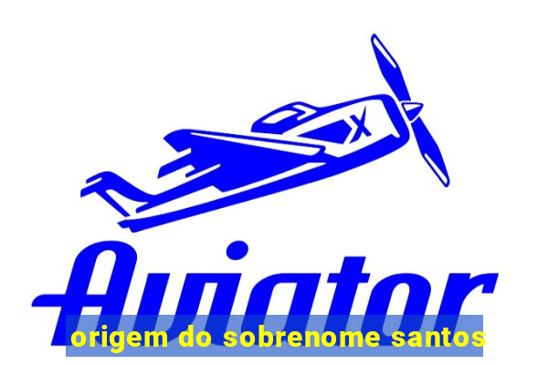 origem do sobrenome santos